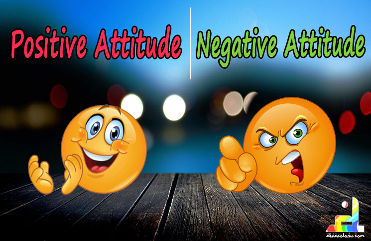 positive Attitude and negative Attitude