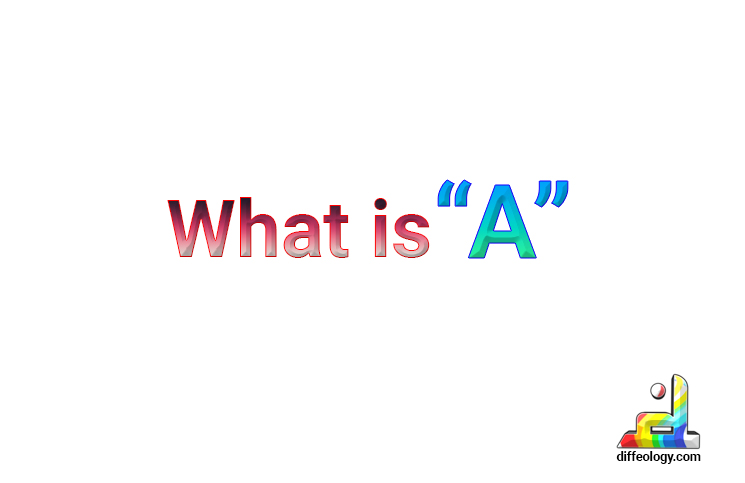 What is A