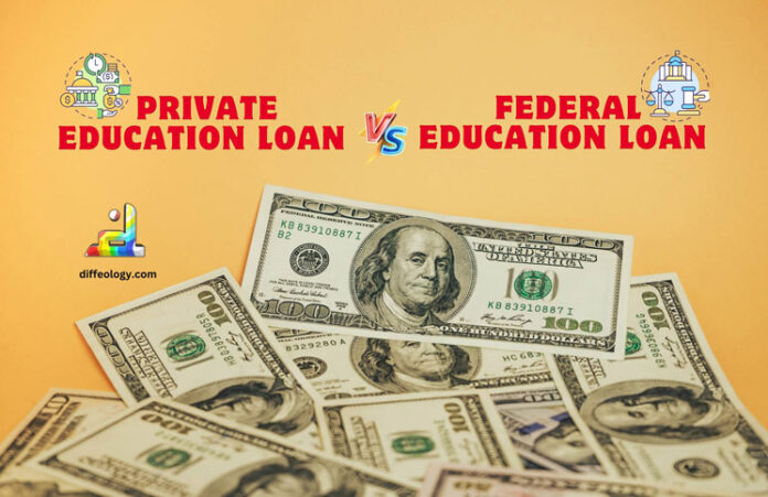 Difference Between a Private Education Loan and a Federal Education Loan